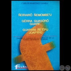 ORAIRO EMOMBEU GERRA GUASURO GUARE, GUARANI EEPU JOAPYPE - Autor: CARLOS MARTNEZ GAMBA - Ao 2002